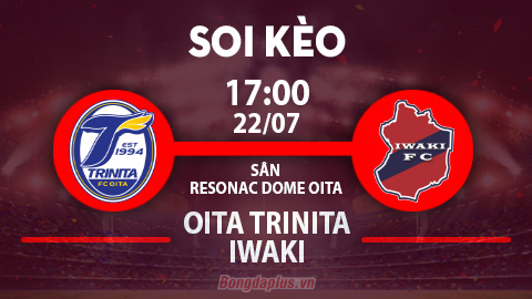 Soi kèo hot hôm nay 22/7: Iwaki thắng kèo châu Á trận Oita Trinita vs Iwaki; Khách thắng chấp góc hiệp 1 trận Vissel Kobe vs Kawasaki Frontale