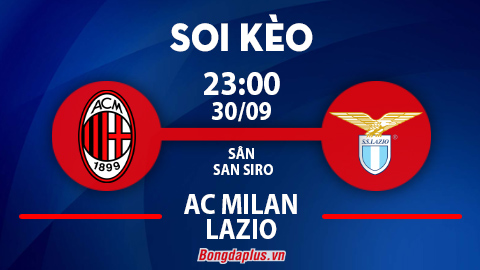 Soi kèo hot hôm nay 30/9: AC Milan thắng kèo châu Á trận AC Milan vs Lazio, Arsenal đè góc hiệp 1 trận Bournemouth vs Arsenal