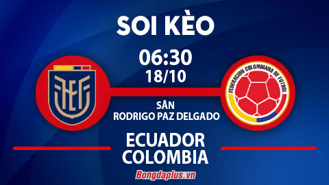 Soi kèo hot hôm nay sáng 18/10: Tài 1 ¾ trận Ecuador vs Colombia, xỉu góc trận Uruguay vs Brazil (22H30 HOẶC 23H MẠNH TÙNG CHO LÊN NHÉ)