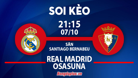 Soi kèo hot hôm nay 7/10: Los Blanco đè góc hiệp 1 trận Real Madrid vs Osasuna; Trận Greuther Furth vs Hansa Rostock có mưa gôn