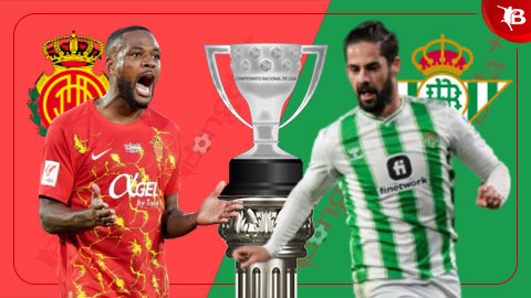 Nhận định bóng đá Mallorca vs Betis, 03h00 ngày 28/1: Ngày đòi nợ