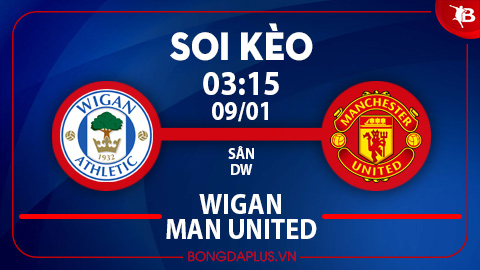 Soi kèo hot hôm nay 8/1: MU thua góc chấp hiệp 1 trận Wigan vs MU; Tài góc hiệp 1 trận Moreirense vs Casa Pia